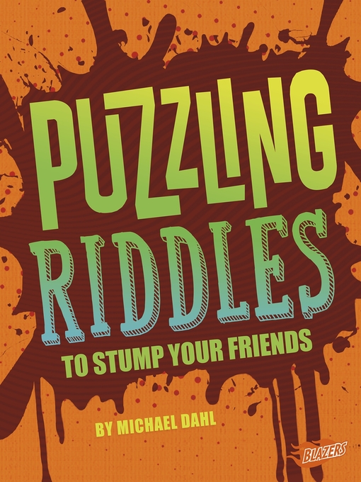 Title details for Puzzling Riddles to Stump Your Friends by Michael Dahl - Available